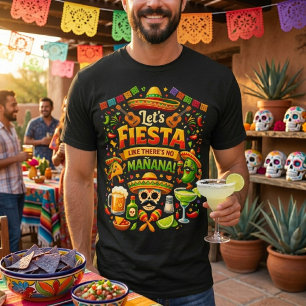 Lasst uns Fiesta feiern, als gäbe es kein Morgen C T-Shirt