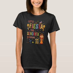 Lasst uns Fiesta feiern, diese Senorita wird 11 me T-Shirt