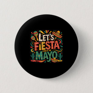 Lasst uns Fiesta feiern mexikanisch 5 de mayo lust Button