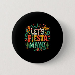 Lasst uns Fiesta feiern mexikanisch 5 de mayo lust Button