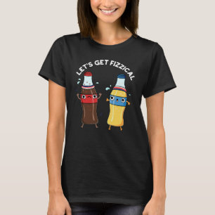 Lasst uns fizzical Funny Soda Pop Pun Dark BG T-Shirt