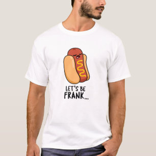 Lasst uns Frank Funny Frankfurter Pun sein T-Shirt