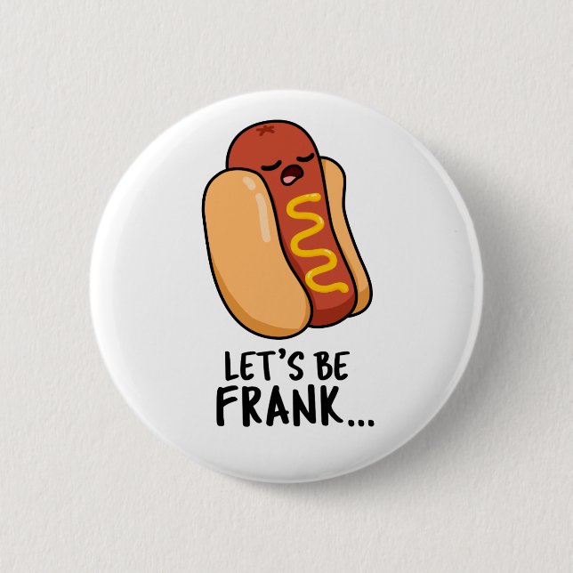 Lasst uns Frank Funny Hot Dog sein Button (Vorderseite)