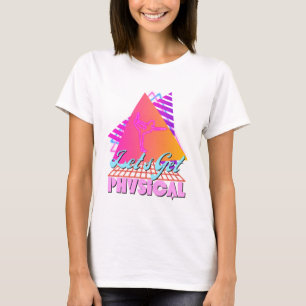 Lasst uns für eine Fitness der 80er körperlich akt T-Shirt