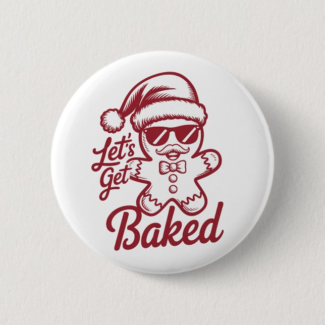 Lasst uns gebacken werden Sarkastische Weihnachten Button (Vorderseite)
