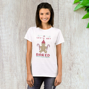 Lasst uns gebacken werden T-Shirt