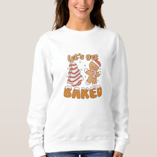 Lasst uns gebackene Weihnachtskekse bekommen Sweatshirt