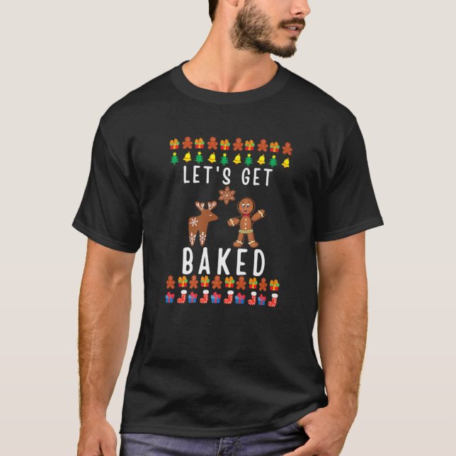 Lasst uns gebackenes Weed Gingerbrot hässliche Wei T-Shirt (Vorderseite)