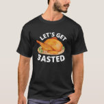 Lasst uns gebasted Turkey Trot Funny Erntedank Da T-Shirt<br><div class="desc">Lasst uns gebasted Turkey Trot Funny Erntedank Da</div>