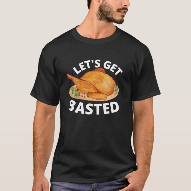 Lasst uns gebasted Turkey Trot Funny Erntedank Da T-Shirt (Vorderseite)