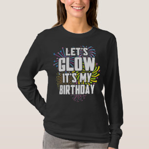 Lasst uns Geburtstag glühen, es ist mein Geburtsta T-Shirt