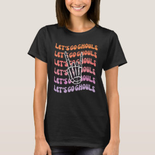 Lasst uns gehen, Ghouls Spaß bis zum Tod unsere Pa T-Shirt