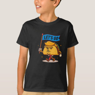 Lasst uns gehen Taco Politische Satire Lustig Wüte T-Shirt