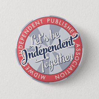 „Lasst uns gemeinsam unabhängig sein“ MiPA-Button, Button