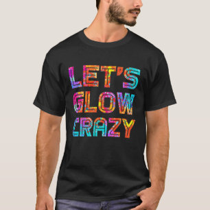 Lasst uns glänzen Crazy Party 80er Retro Kostüm Pa T-Shirt