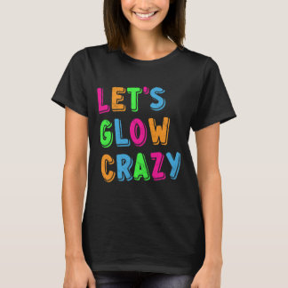 Lasst uns glänzen Crazy Party - Funny T-Shirt