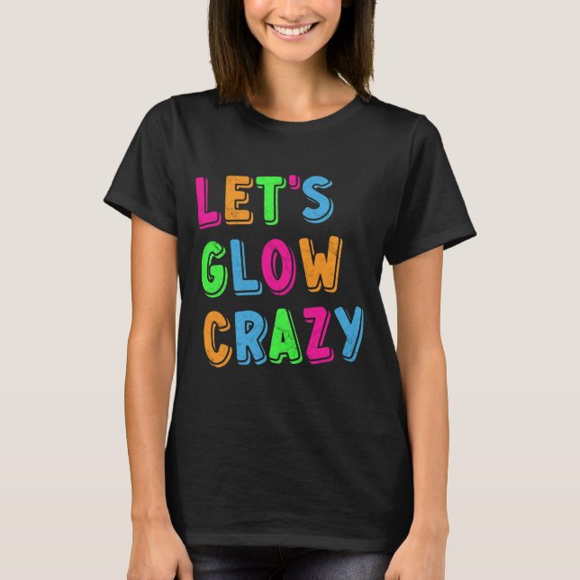 Lasst uns glänzen Crazy Party - Funny T-Shirt (Vorderseite)