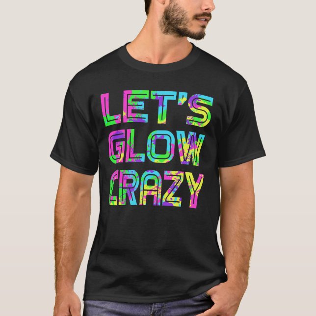 Lasst uns glänzen Crazy T Shirt Retro Neon Party R (Vorderseite)