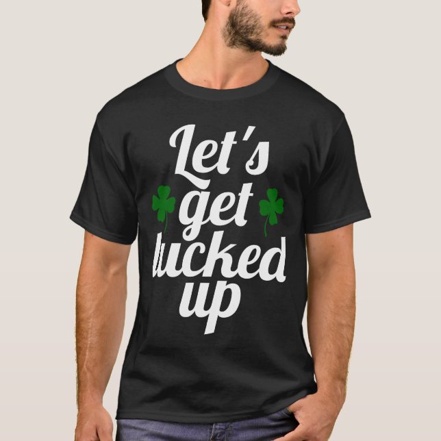 Lasst uns Glück haben am St. Patrick's Day T-Shirt (Vorderseite)
