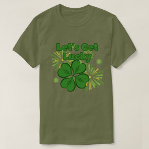 Lasst uns Glück haben T-Shirt