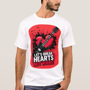 Lasst uns Herz und nicht Regeln durchbrechen: Ausg T-Shirt