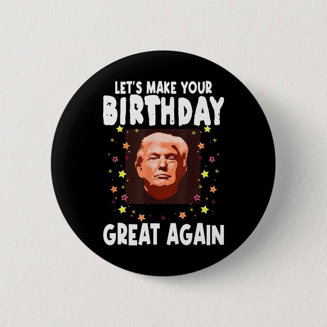 Lasst uns Ihren Geburtstag wieder großartig machen Button (Vorderseite)
