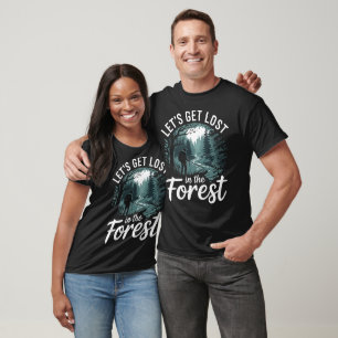 Lasst uns im Wald verlieren" - Abenteuer T-Shirt