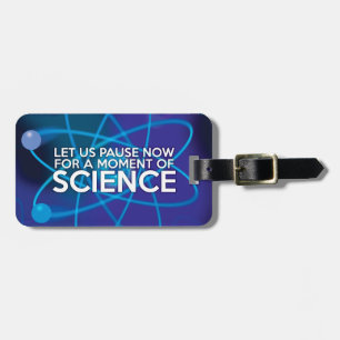 LASST UNS JETZT FÜR EINEN MOMENT DER WISSENSCHAFT  GEPÄCKANHÄNGER