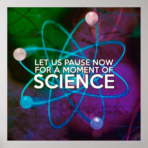 LASST UNS JETZT FÜR EINEN MOMENT DER WISSENSCHAFT POSTER