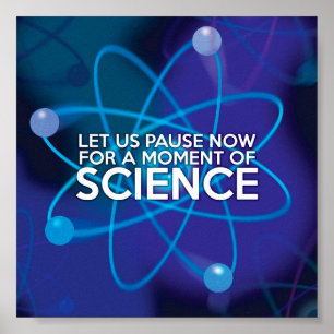 LASST UNS JETZT FÜR EINEN MOMENT DER WISSENSCHAFT POSTER