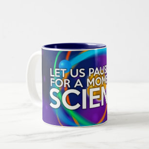 LASST UNS JETZT FÜR EINEN MOMENT DER WISSENSCHAFT  ZWEIFARBIGE TASSE