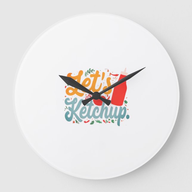 Lasst uns Ketchup Große Wanduhr (Vorderseite)