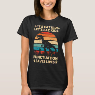 Lasst uns Kids Punctuation Rette Leben Grammar Di T-Shirt