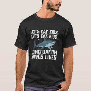 Lasst uns Kids Punctuation Rette Leben Grammar Sha T-Shirt