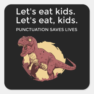 Lasst uns Kids Punctuation Rette Leben lustig esse Quadratischer Aufkleber