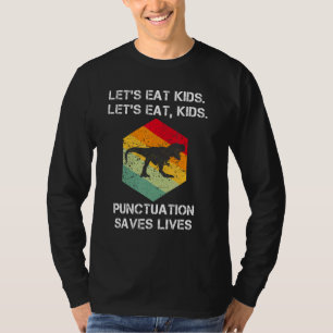 Lasst uns Kinder essen Pünktlichkeit rettet Leben T-Shirt