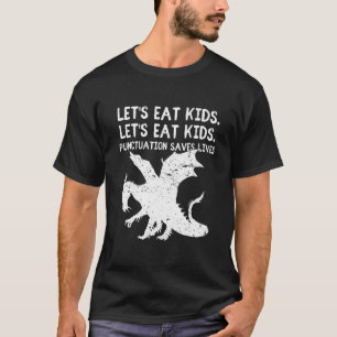 Lasst uns Kinder essen Pünktlichkeit rettet Leben T-Shirt