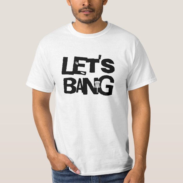 Lasst uns knallen | Disk Golf Themed T-Shirt (Vorderseite)