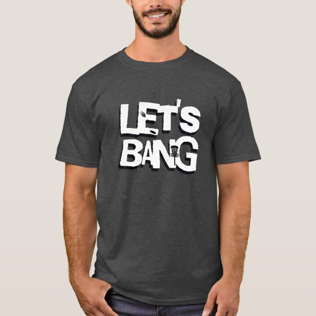 Lasst uns knallen | Disk Golf Themed T-Shirt (Vorderseite)