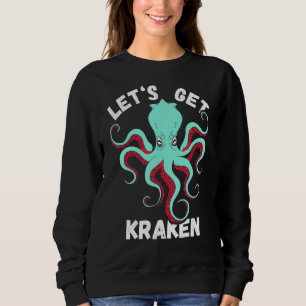 Lasst uns Kraken Sea Monster Reef Octopus Sea Crea Sweatshirt