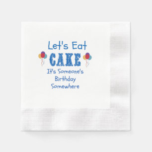 Lasst uns Kuchen essen. Irgendwo ist jemand Geburt Serviette