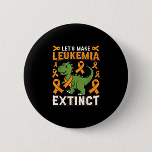 Lasst uns Leukämie ausrotten Dinosaurier-Bewusstse Button