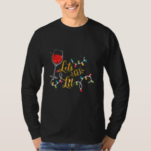 Lasst uns Lit Weingläser Weihnachtsbeleuchtung Dri T-Shirt