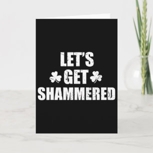 Lasst uns lustig am St. Patrick's Day betrunken we Karte