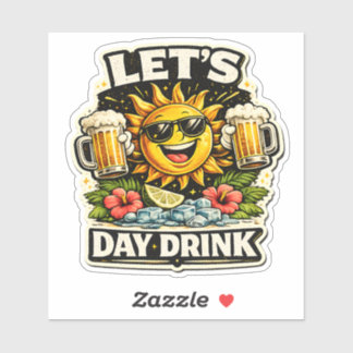 Lasst uns lustig trinken Sonnentrinken Humor Aufkleber