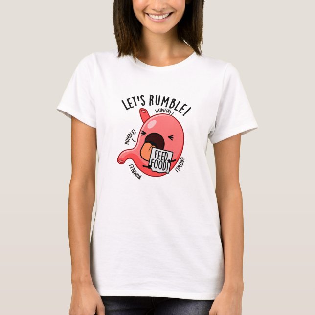 Lasst uns mal den Funny Stomach Pun Rummeln T-Shirt (Vorderseite)