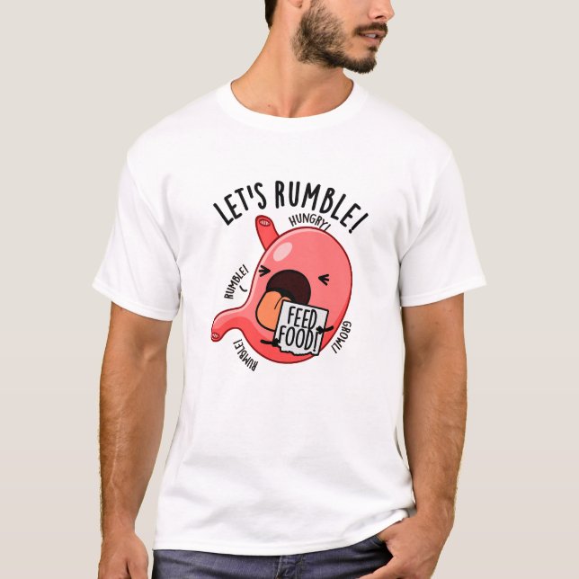 Lasst uns mal den Funny Stomach Pun Rummeln T-Shirt (Vorderseite)