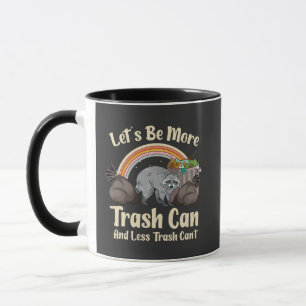 Lasst uns mehr Mülltonne und weniger Müll kann nic Tasse