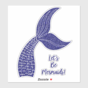 Lasst uns Mermaids sein Aufkleber