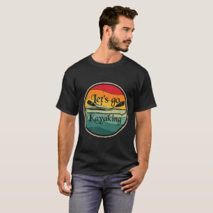 Lasst uns mit einem Vintage-Kajak kayaken T-Shirt